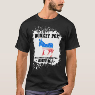 Men Women Donkey Pox The Disease Destroying Ameri T-Shirt