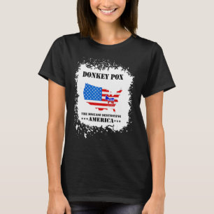 Men Women  Donkey Pox The Disease Destroying Ameri T-Shirt