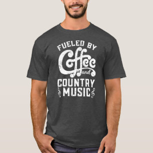 Men Women Funny Fuelled by Coffee and Country T-Shirt