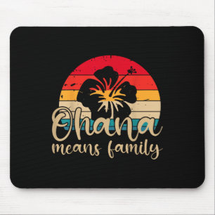 Men Women Hawaiian Ohana Means Family Summer Beach Mouse Pad