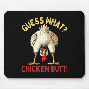 Men Women Humour Guess What Chicken Butt Funny Chi Mouse Pad