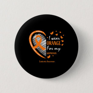 Men Women I Wear Orange For My Godmother Leukemia  6 Cm Round Badge