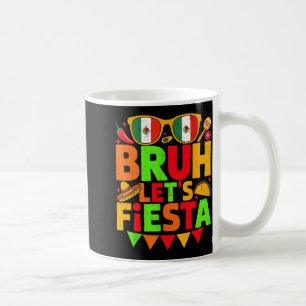 Men women kids cinco de mayo bruh let's fiesta coffee mug