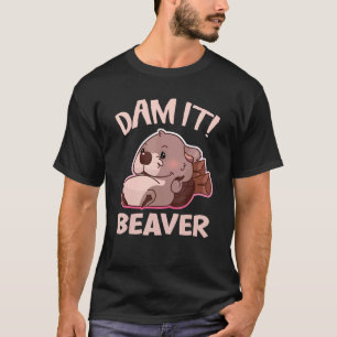 Men Women Kids Dam It Beaver T-Shirt