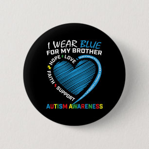 Men Women Kids I Wear Blue For My Brother Autism A 6 Cm Round Badge