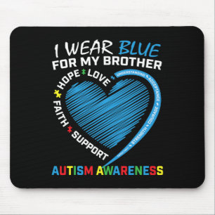 Men Women Kids I Wear Blue For My Brother Autism A Mouse Pad