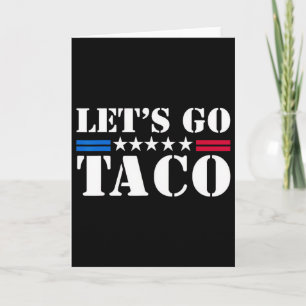 Men Women Let's Go Taco Shirt Let's Go Taco Card