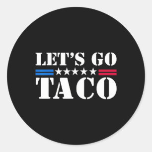 Men Women Let's Go Taco Shirt Let's Go Taco Classic Round Sticker