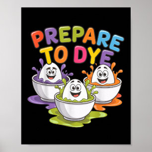 Men Women Prepare To Dye Funny Easter Sunday Egg H Poster
