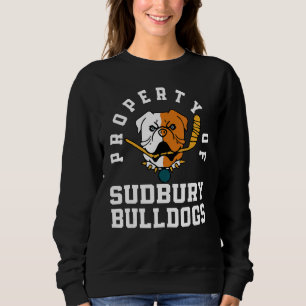 Men Women Property Of Sudbury Bulldog 1 Sweatshirt