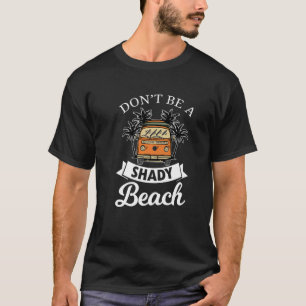 Men Women Summer Vacation Cruise Don't Be A Shady T-Shirt