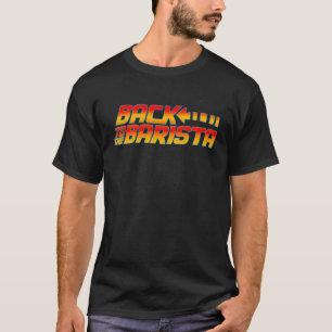 Men Women Teen Barista Job Caffeinated Coffee Work T-Shirt