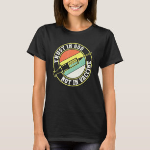 Men Women Trust In God Not In Vaccine Vaccinated V T-Shirt