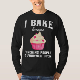 Men Women Woman Baking Baker Hobby Food Cakes Cupc T-Shirt