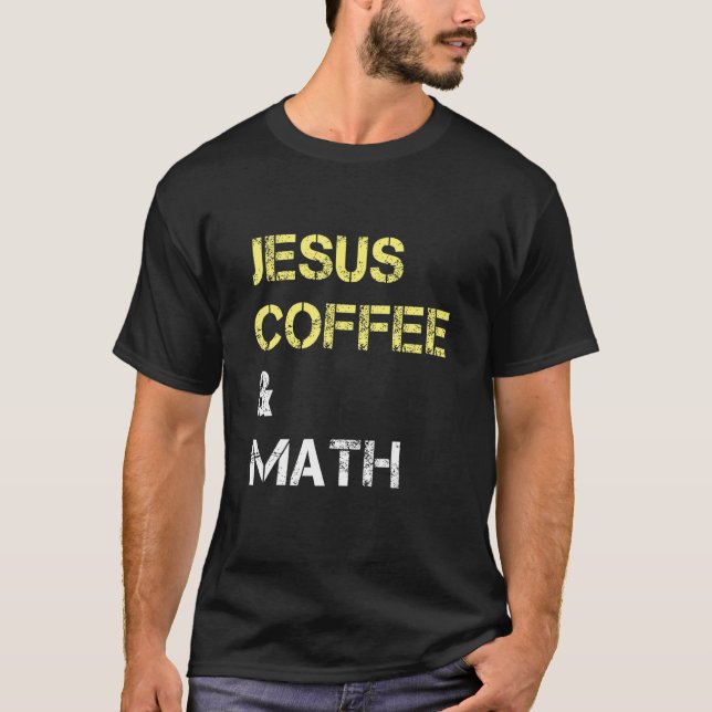Men Women Youth Jesus Coffee & Math Christ Mathema T-Shirt (Front)