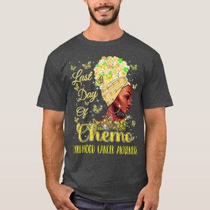 Men Womens Last Day Of Chemo Childhood Cancer Awar T-Shirt