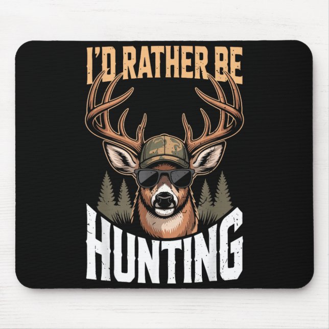 Men Youth Id Rather Be Hunting Humor Camo Deer Hun Mouse Pad (Front)