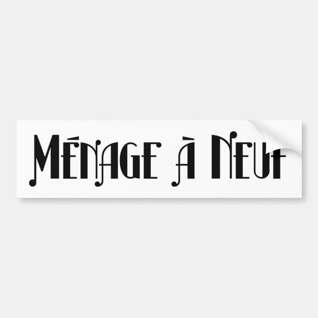 Ménage à Neuf Bumper Sticker (Front)