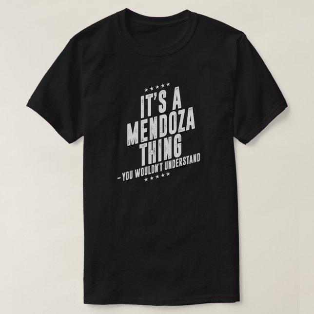 Mendoza funny surname funny family T-Shirt (Design Front)