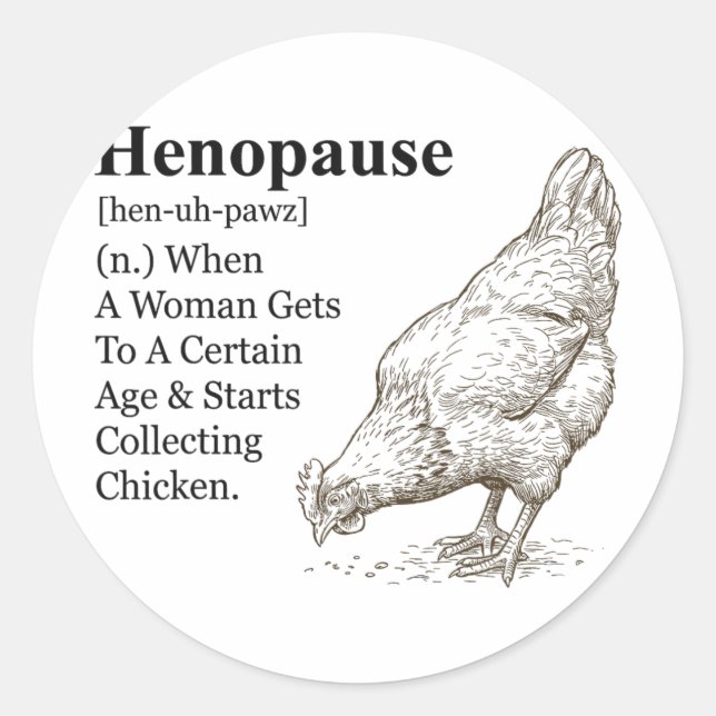 Menopause Funny Henopause Definition  Classic Round Sticker (Front)