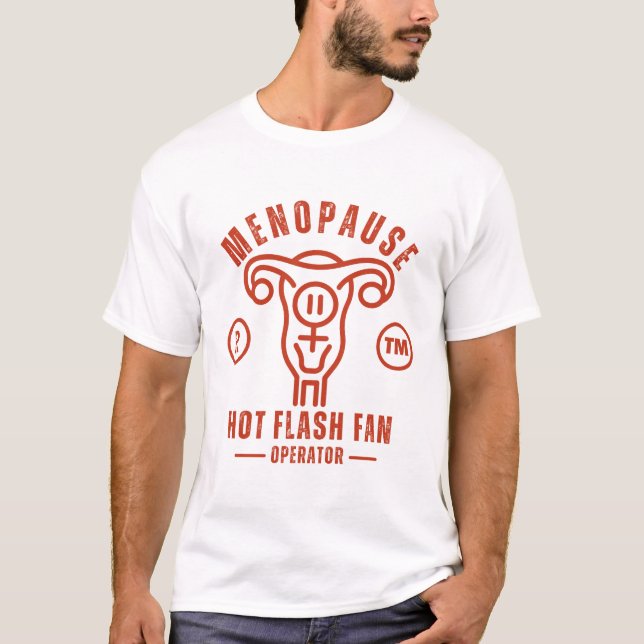 Menopause hot flash fan operator T-Shirt (Front)