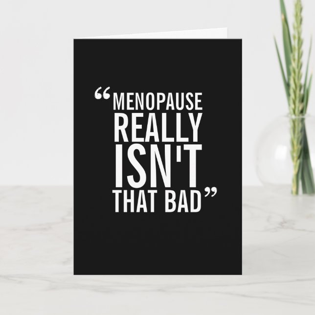 Menopause Sympathy Funny Greeting Card (Front)