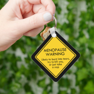 Menopause Warning Key Ring