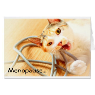 Menopause, what could possibly go wrong card