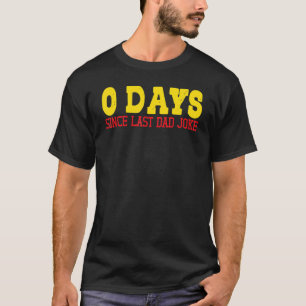 Mens 0 Days Since Last Dad Joke Father's Day New T-Shirt