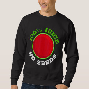 Mens 100 Juice No Seeds Watermelon Vasectomy Sweatshirt