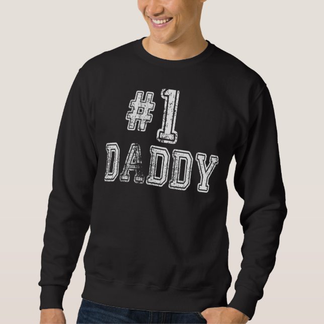 Mens 1 Daddy Number One Dad Family Love Pride Fath Sweatshirt (Front)