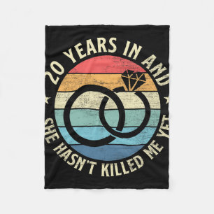 Mens 20 Years In & She Hasn't Killed Me Ye Fleece Blanket