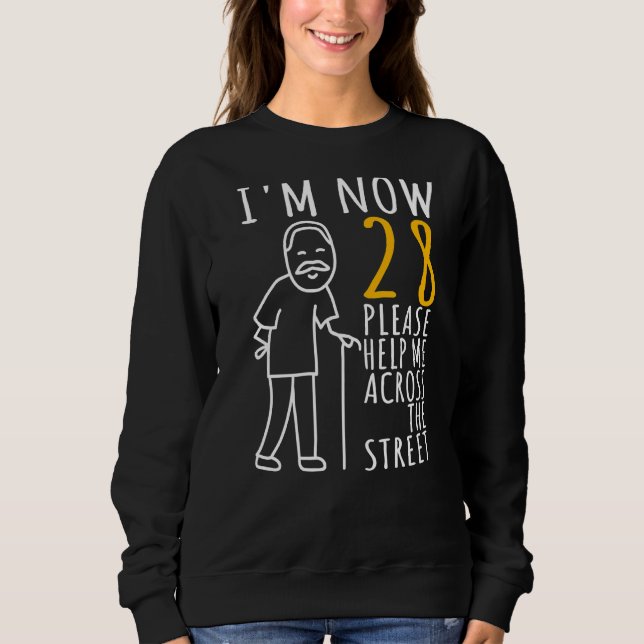Mens 28th Birthday For Him I'm Now 28 Years Old Co Sweatshirt (Front)