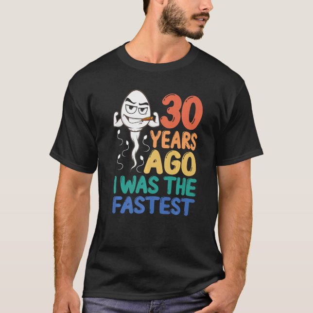 Mens 30th Birthday Gag Dress 30 Years Ago I Was Th T-Shirt (Front)