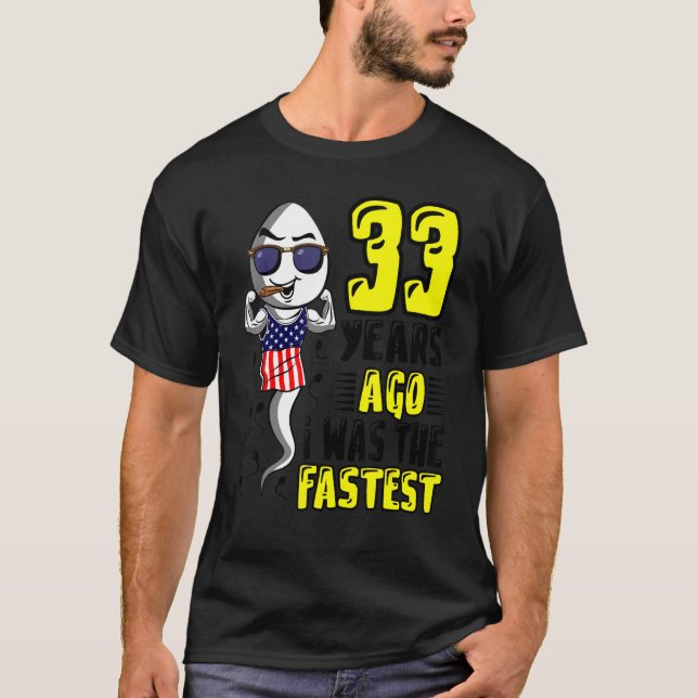 Mens 33 Years Ago I Was The Fastest 33th Birthday  T-Shirt (Front)