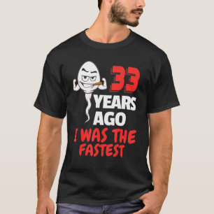 Mens 33th Birthday Gag Sperm 33 Years Of Awesome F T-Shirt