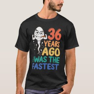 Mens 36th Birthday Gag Dress 36 Years Ago I Was Th T-Shirt