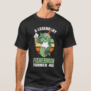 Mens 40th Birthday A Legendary Angler Will Be 40 F T-Shirt