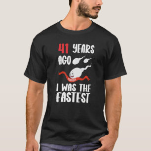 Mens 41st Birthday Gag dress 41 Years Ago I Was Th T-Shirt