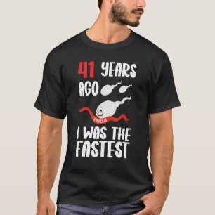 Mens 41st Birthday Gag dress 41 Years Ago I Was Th T-Shirt
