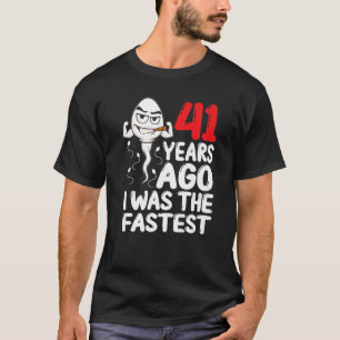 Mens 41st Birthday Gag Dress 41 Years Ago I Was Th T-Shirt