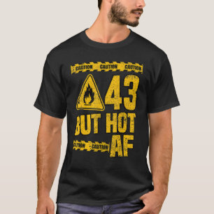 Mens 43th Birthday 43 Years But Hot Af Funny Mecha T-Shirt