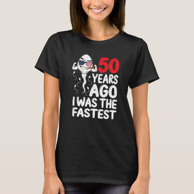 Mens 50 Years Ago I Was The Fastest 50th Birthday  T-Shirt (Front)
