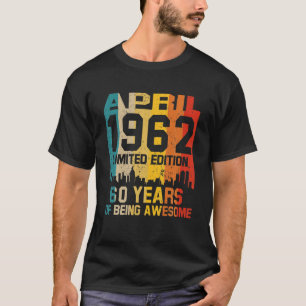 Mens 60Th Birthday Gift April 1962 Limited Edition T-Shirt
