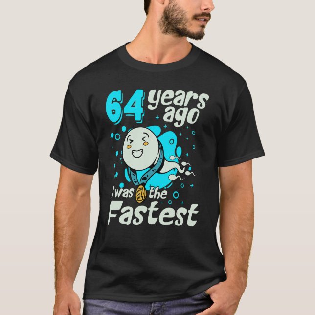 Mens 64 Years Ago I Was The Fastest  64th Birthday T-Shirt (Front)