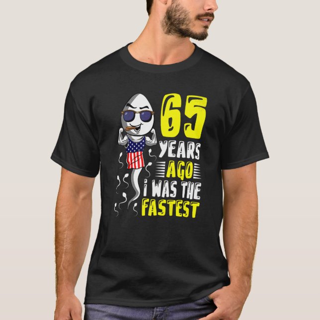 Mens 65 Years Ago I Was The Fastest 65th Birthday  T-Shirt (Front)