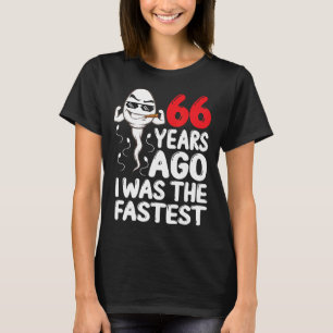 Mens 66th Birthday Gag Dress 66 Years Ago I Was Th T-Shirt