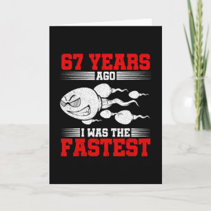 Mens 67 Years Ago I Was The Fastest 67th Birthday  Card