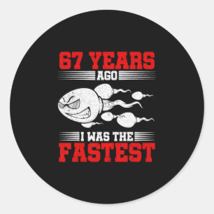 Mens 67 Years Ago I Was The Fastest 67th Birthday Classic Round Sticker