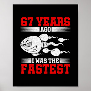 Mens 67 Years Ago I Was The Fastest 67th Birthday  Poster